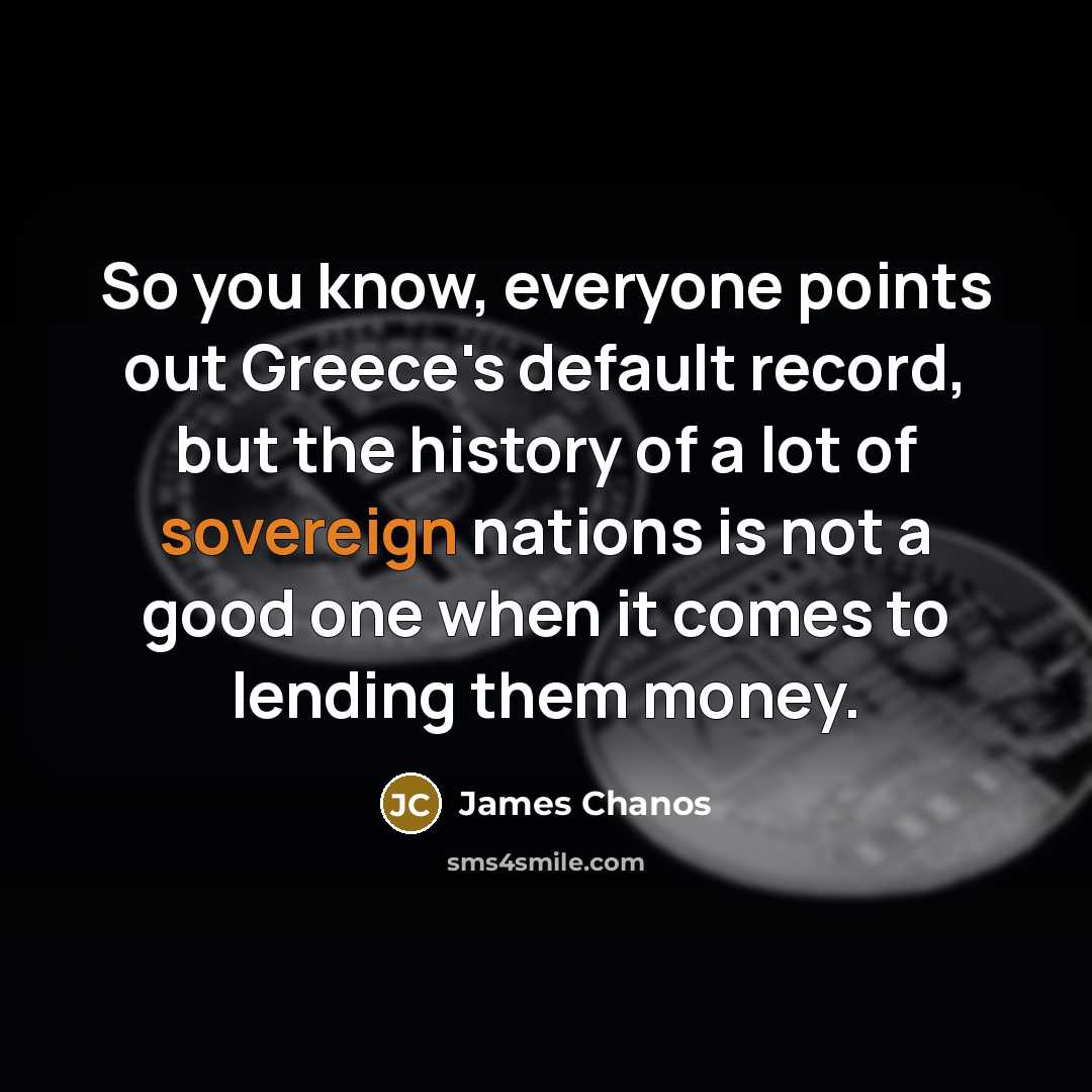 “So you know, everyone points out Greece's default record, but…” quote by James Chanos
