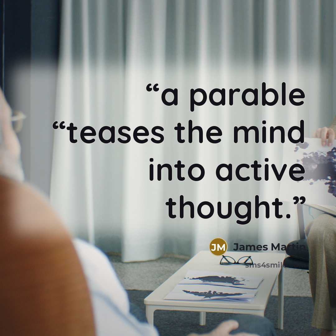 “a parable “teases the mind into active thought.” quote by James Martin