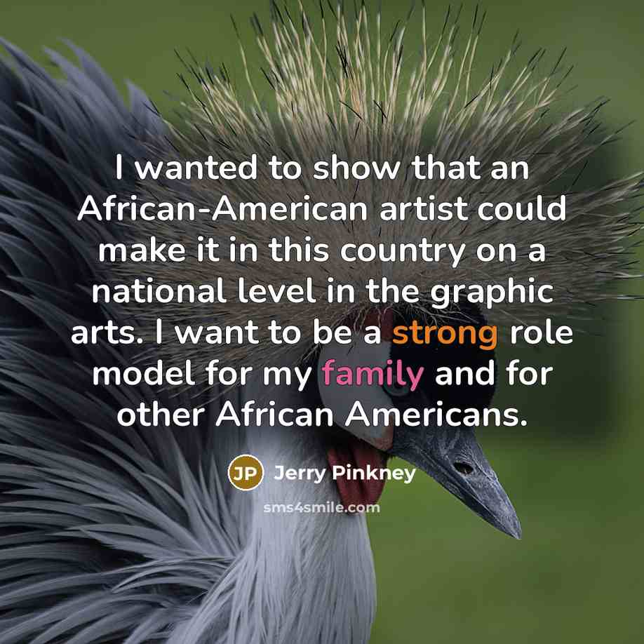 “I wanted to show that an African-American artist could make…” quote by Jerry Pinkney