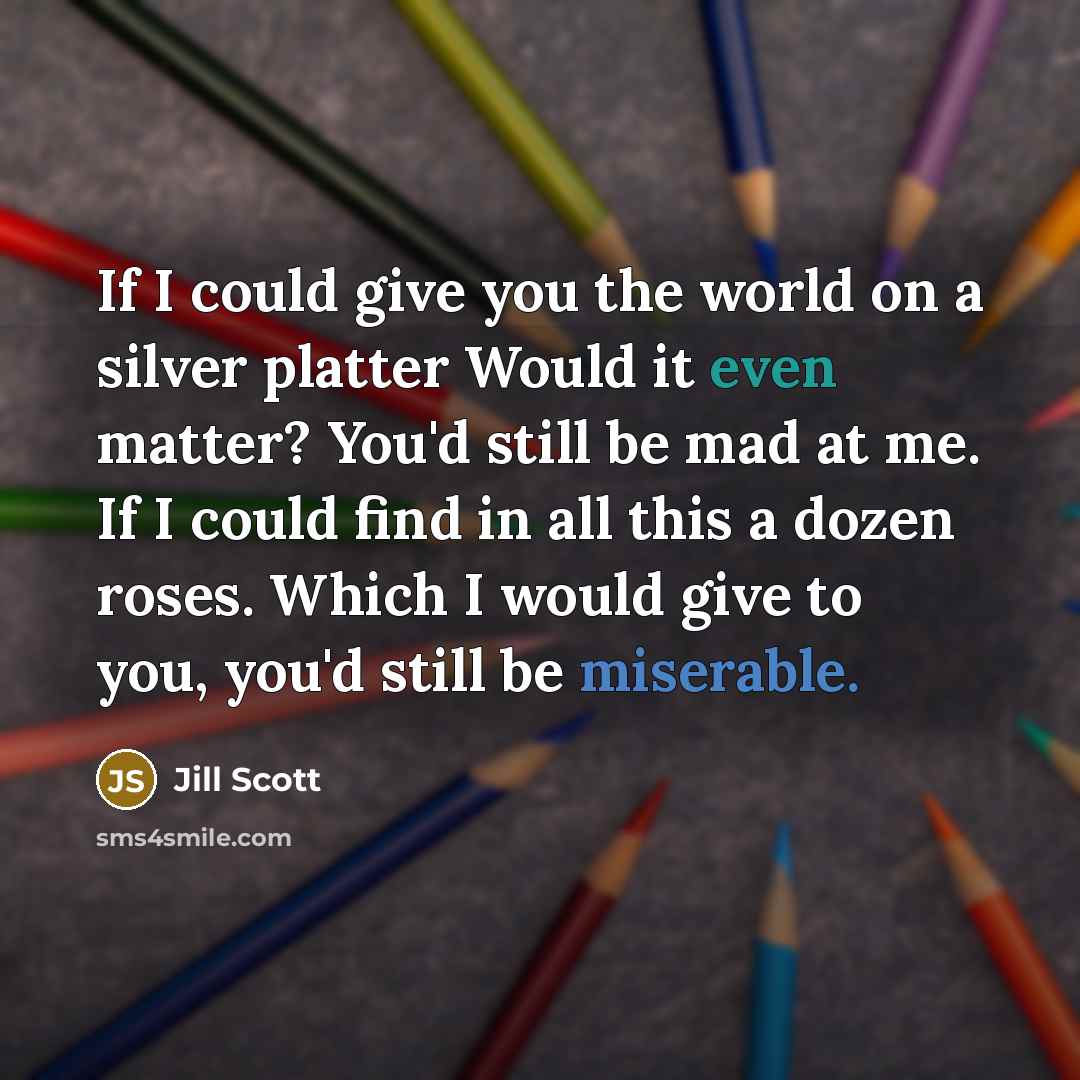 “If I could give you the world on a silver…” quote by Jill Scott