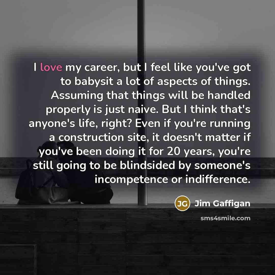 “I love my career, but I feel like you've got…” quote by Jim Gaffigan