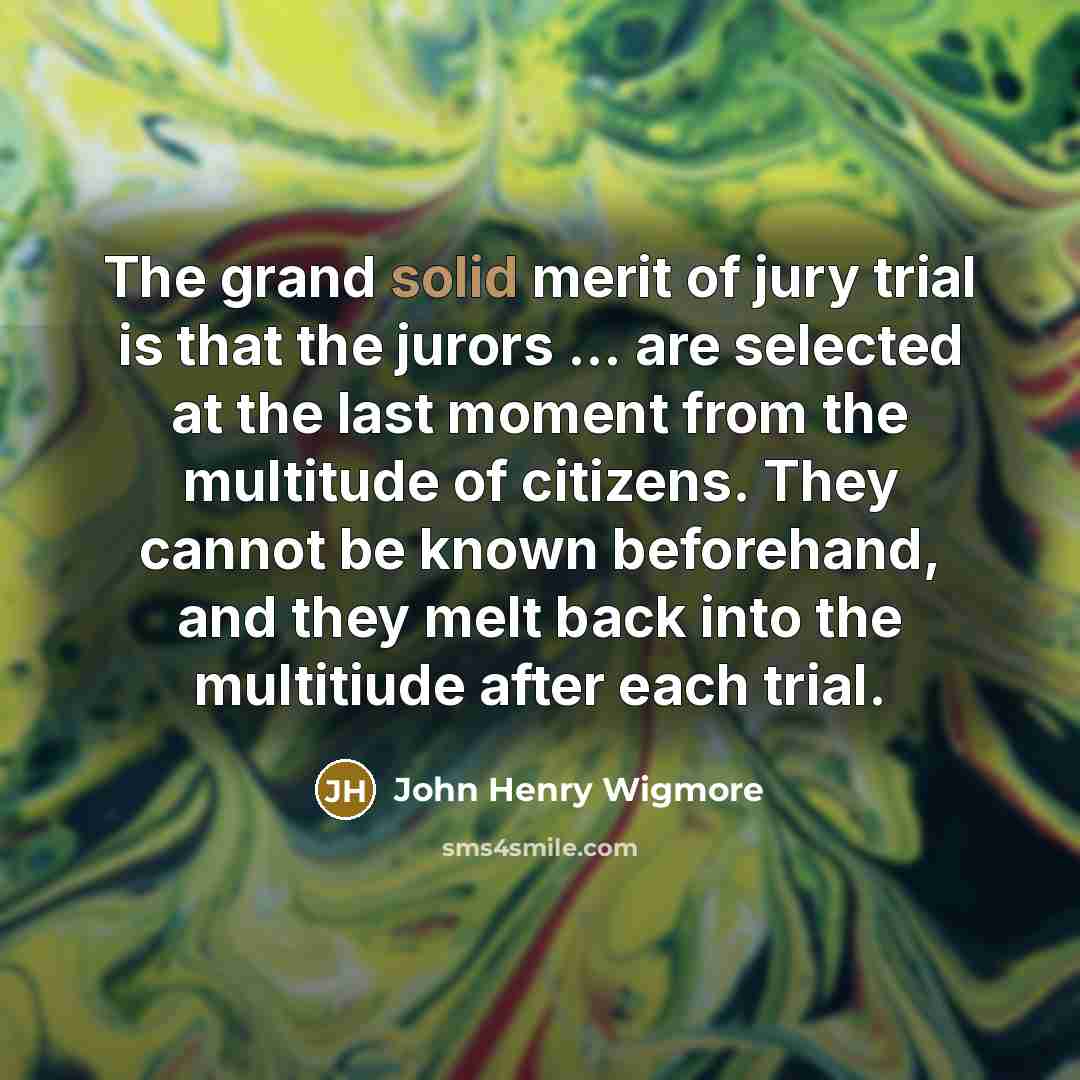 “The grand solid merit of jury trial is that the…” quote by John Henry Wigmore