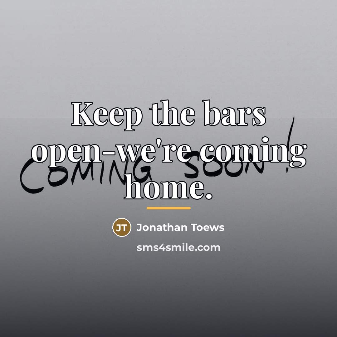 “Keep the bars open-we're coming home.…” quote by Jonathan Toews