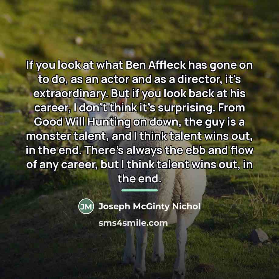 “If you look at what Ben Affleck has gone on…” quote by Joseph McGinty Nichol