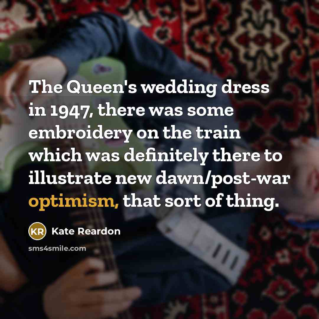 “The Queen's wedding dress in 1947, there was some embroidery…” quote by Kate Reardon