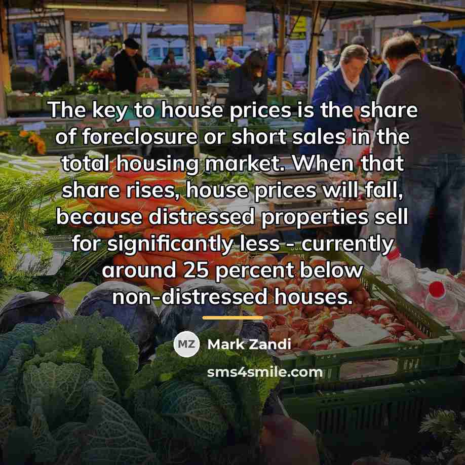 “The key to house prices is the share of foreclosure…” quote by Mark Zandi
