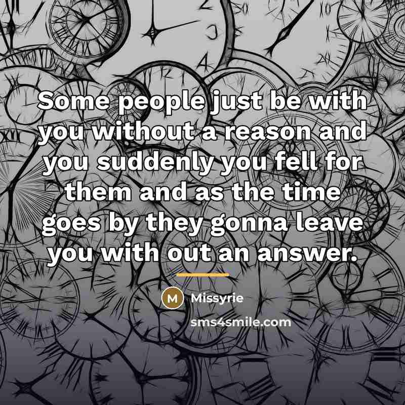 “Some people just be with you without a reason and…” quote by Missyrie