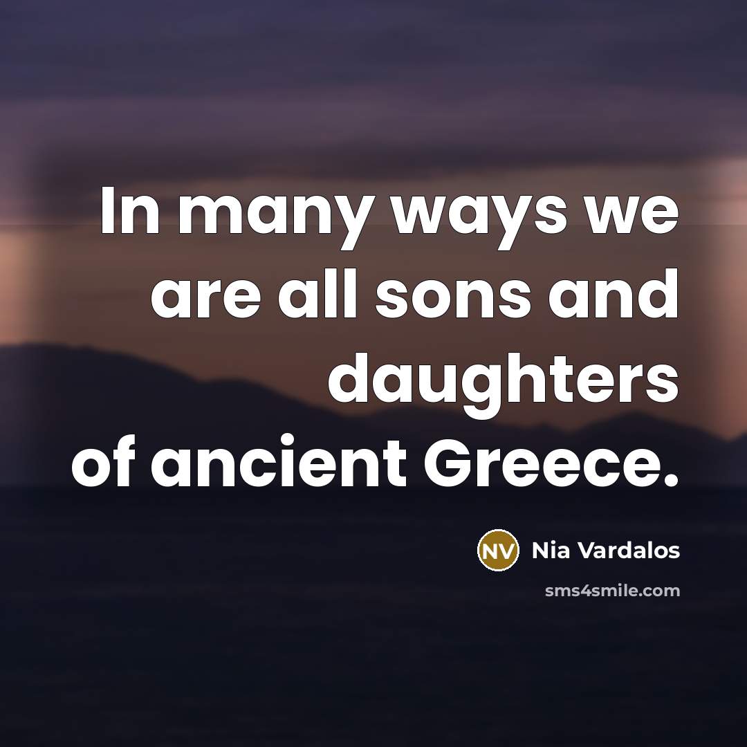 “In many ways we are all sons and daughters of…” quote by Nia Vardalos