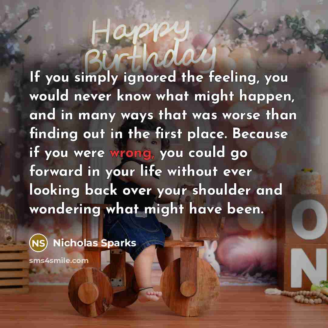 “If you simply ignored the feeling, you would never know…” quote by Nicholas Sparks