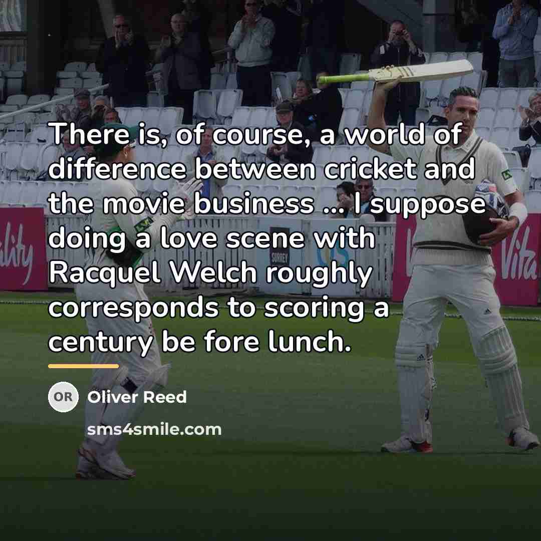 “There is, of course, a world of difference between cricket…” quote by Oliver Reed