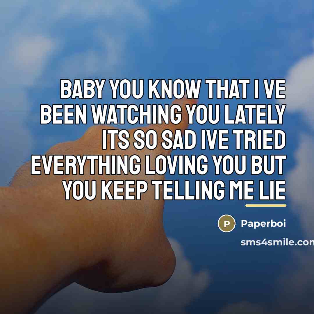 “Baby you know that i ve been watching you lately…” quote by Paperboi