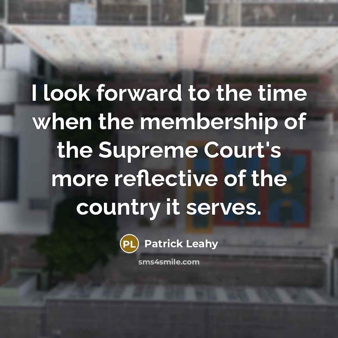 “I look forward to the time when the membership of…” quote by Patrick Leahy