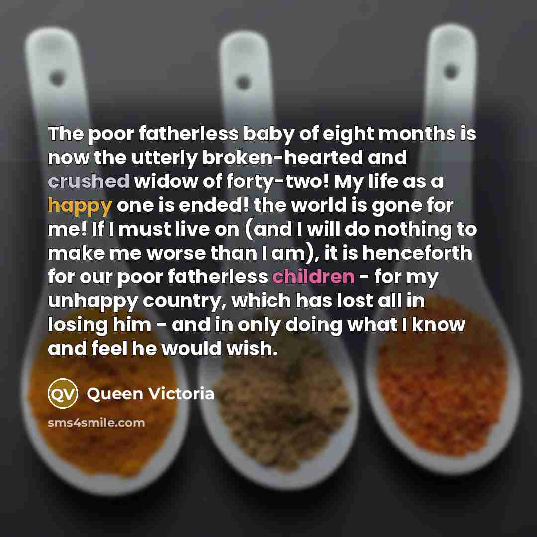 “The poor fatherless baby of eight months is now the…” quote by Queen Victoria