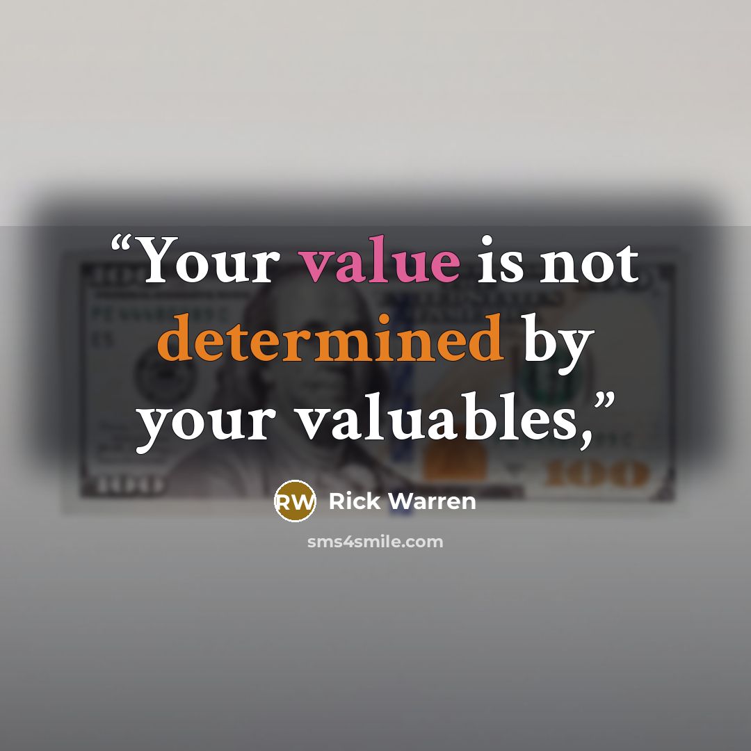 “Your value is not determined by your valuables,” quote by Rick Warren