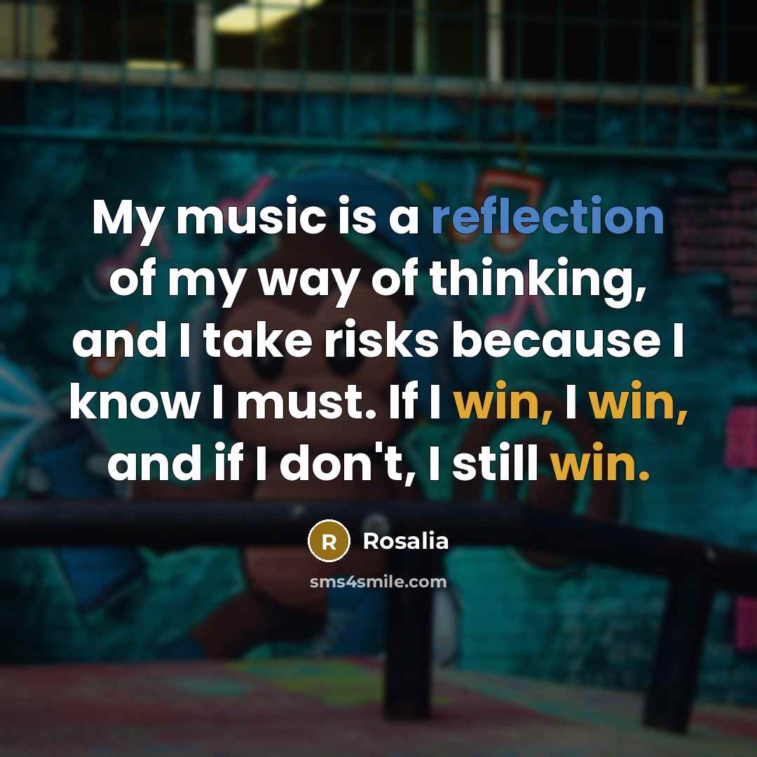 “My music is a reflection of my way of thinking,…” quote by Rosalia