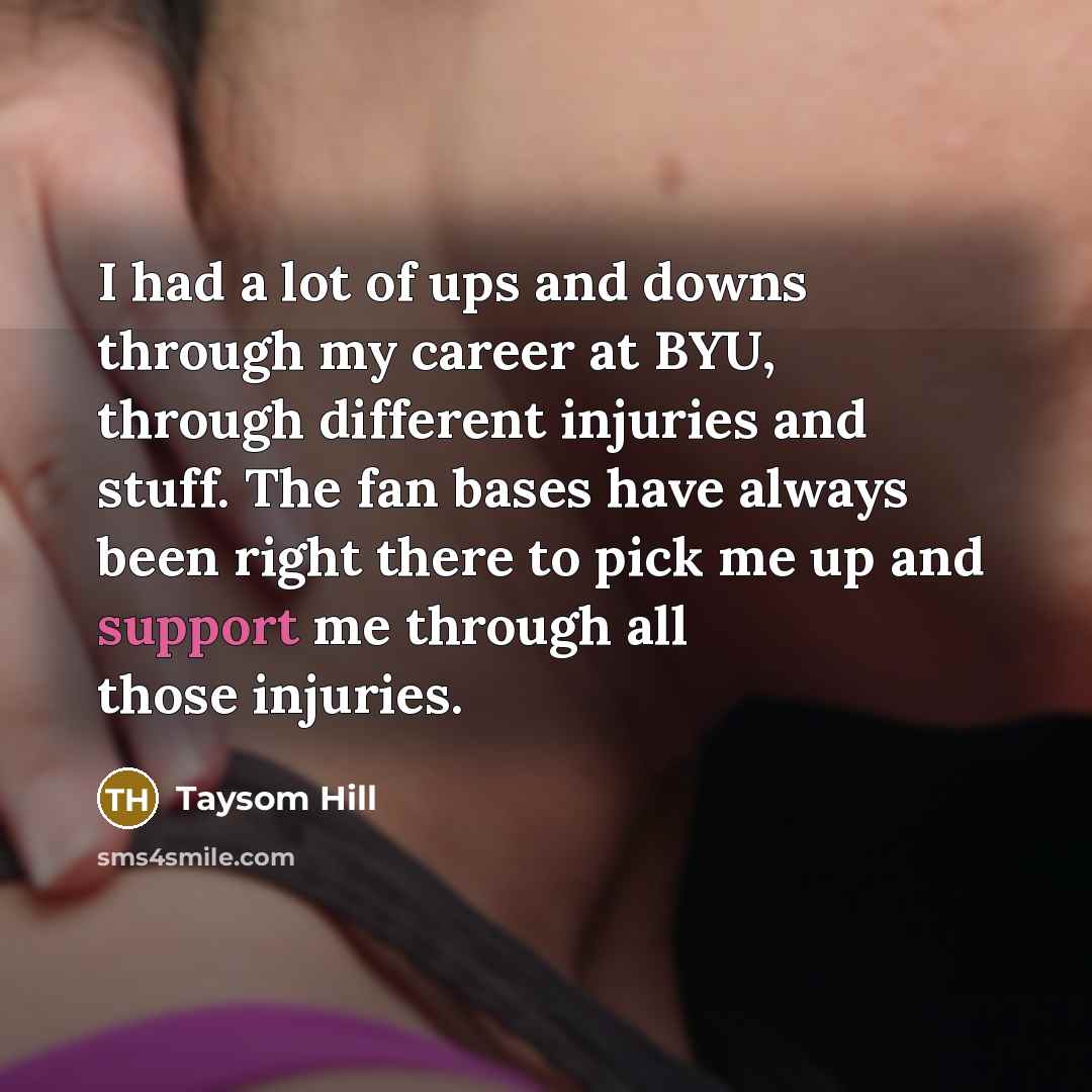 “I had a lot of ups and downs through my…” quote by Taysom Hill
