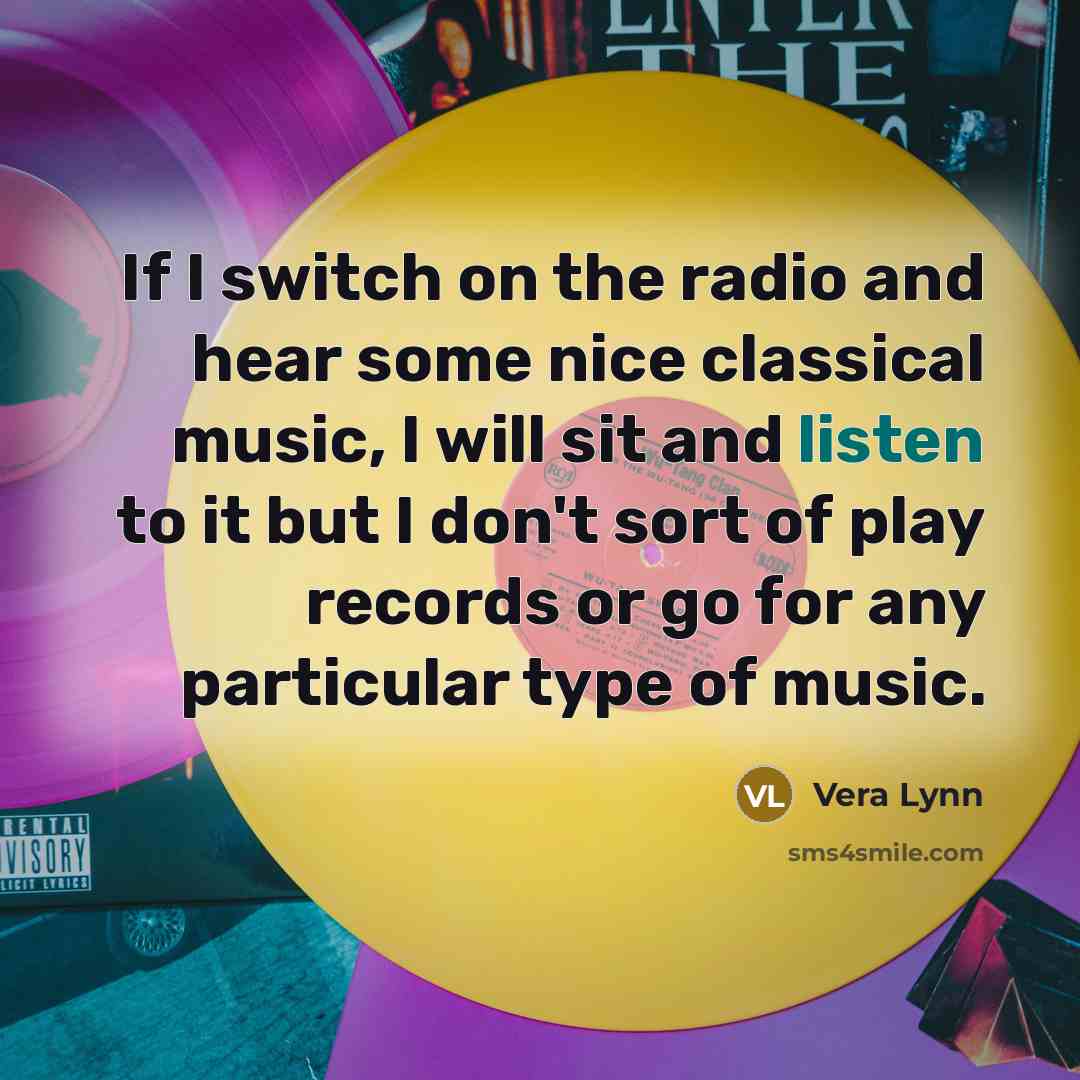“If I switch on the radio and hear some nice…” quote by Vera Lynn