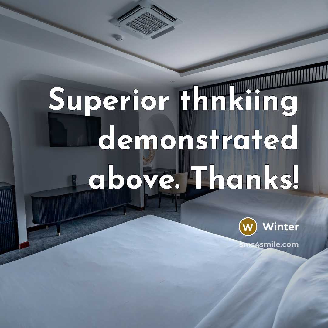 “Superior thnkiing demonstrated above. Thanks!” quote by Winter