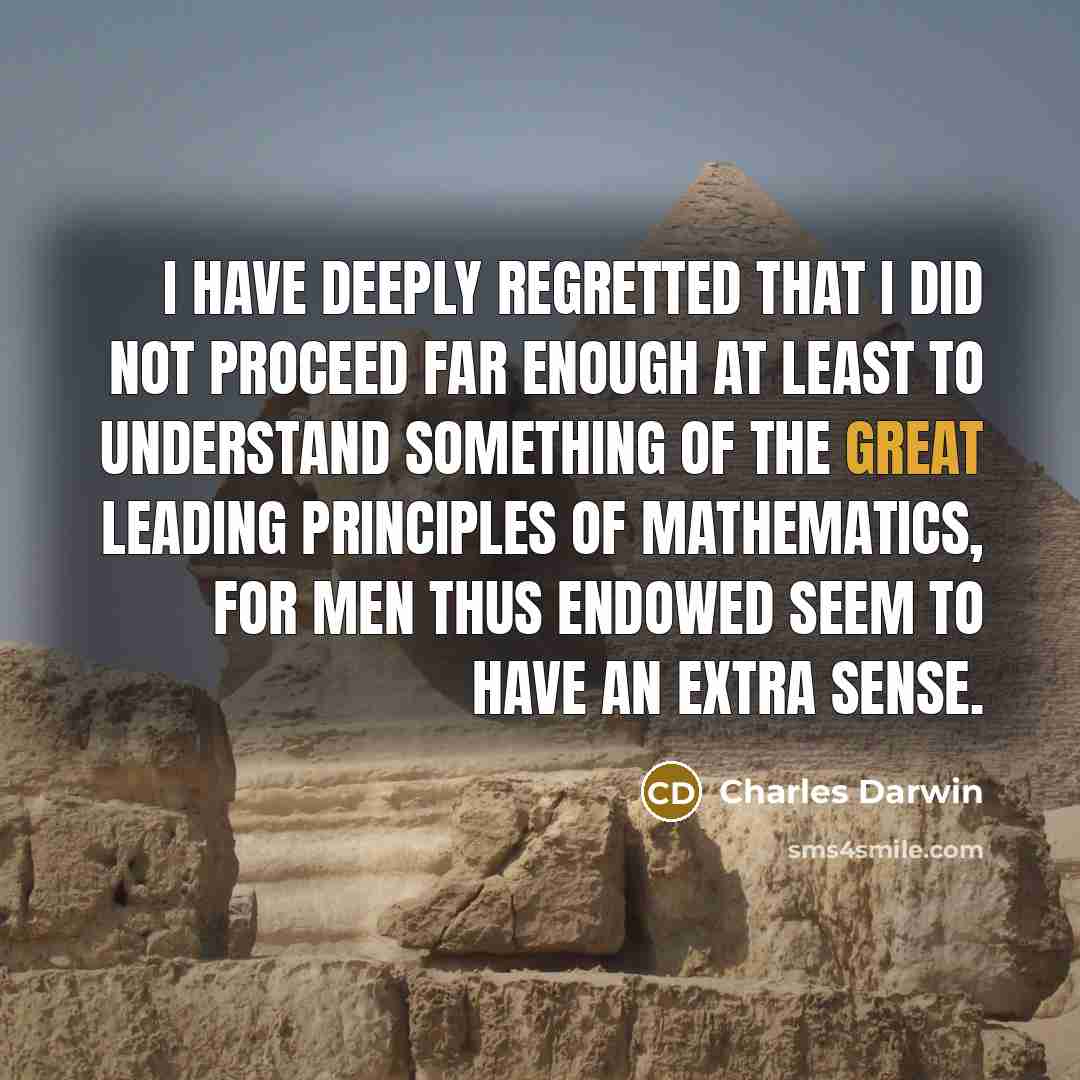 “I have deeply regretted that I did not proceed far…” quote by Charles Darwin