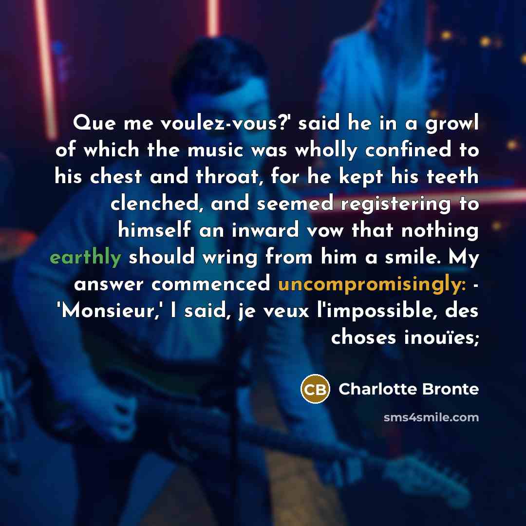 “Que me voulez-vous?' said he in a growl of which…” quote by Charlotte Bronte