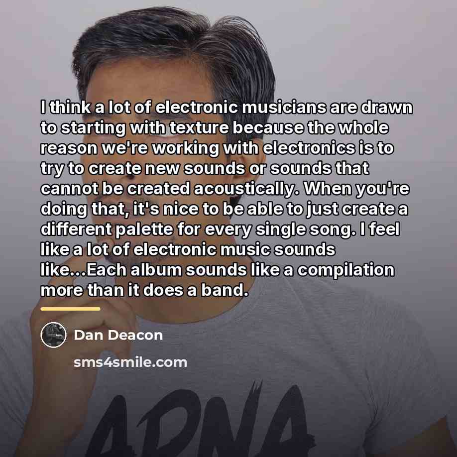 “I think a lot of electronic musicians are drawn to…” quote by Dan Deacon
