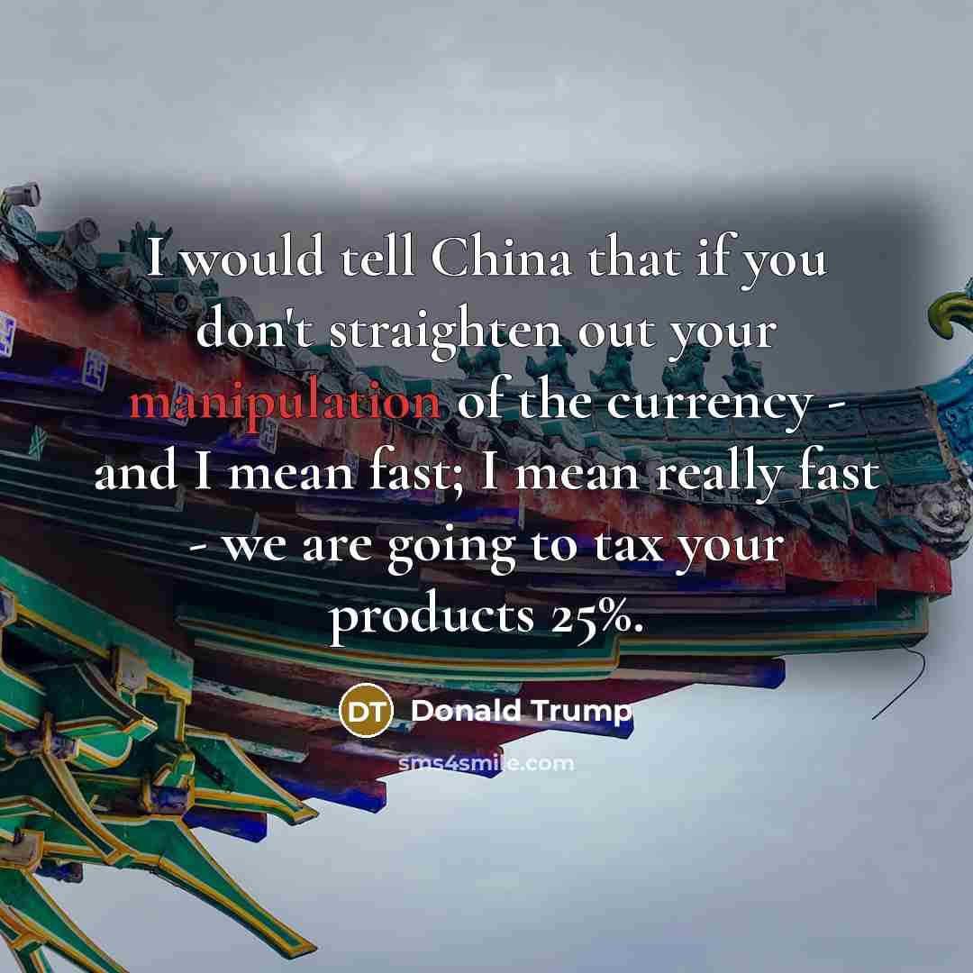 “I would tell China that if you don't straighten out…” quote by Donald Trump