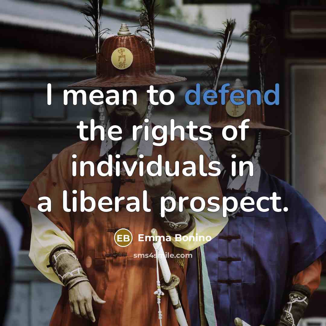 “I mean to defend the rights of individuals in a…” quote by Emma Bonino