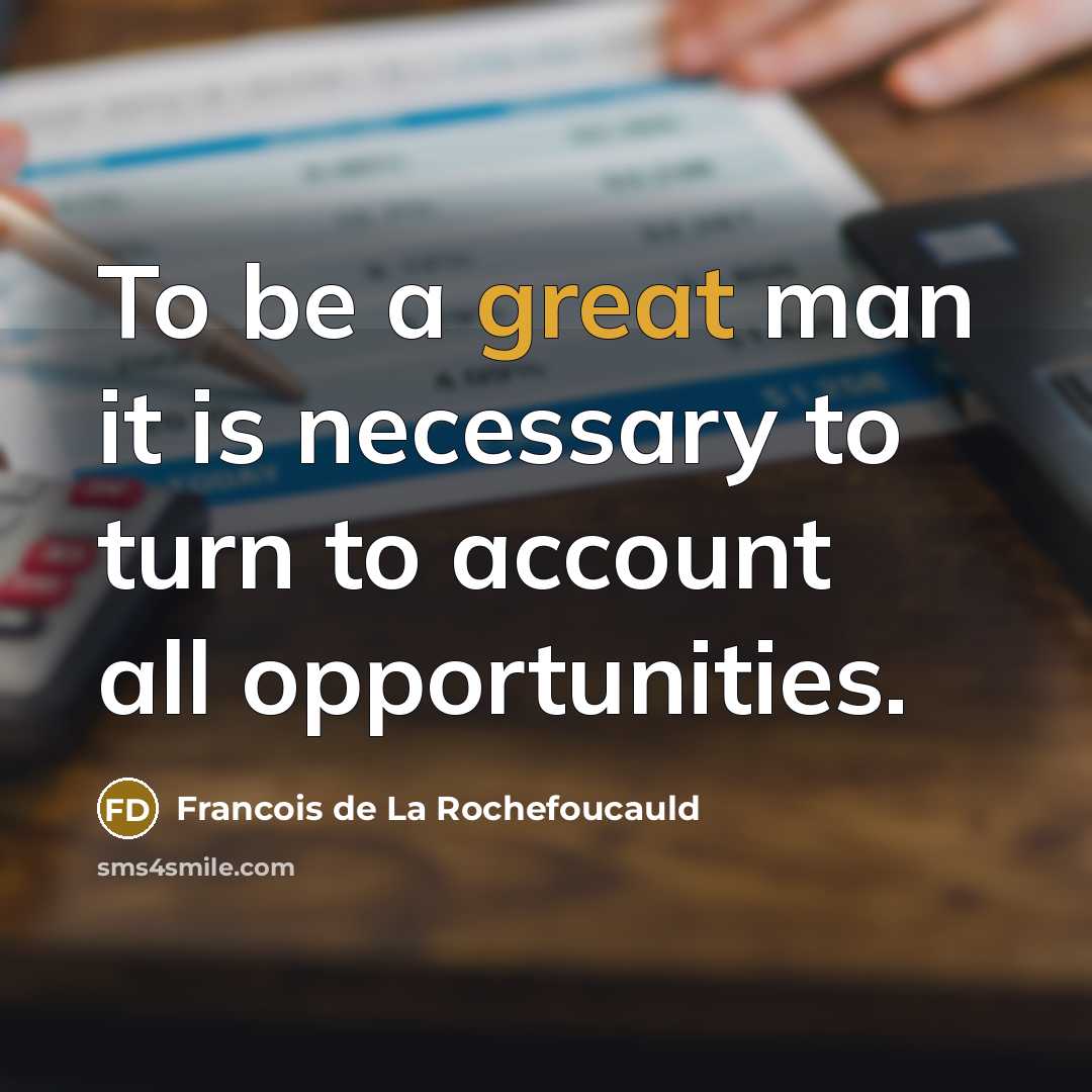 “To be a great man it is necessary to turn…” quote by Francois de La Rochefoucauld