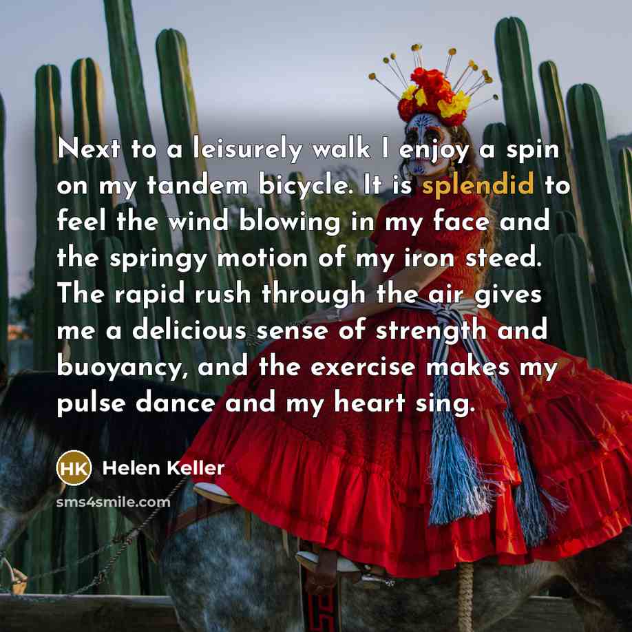 “Next to a leisurely walk I enjoy a spin on…” quote by Helen Keller