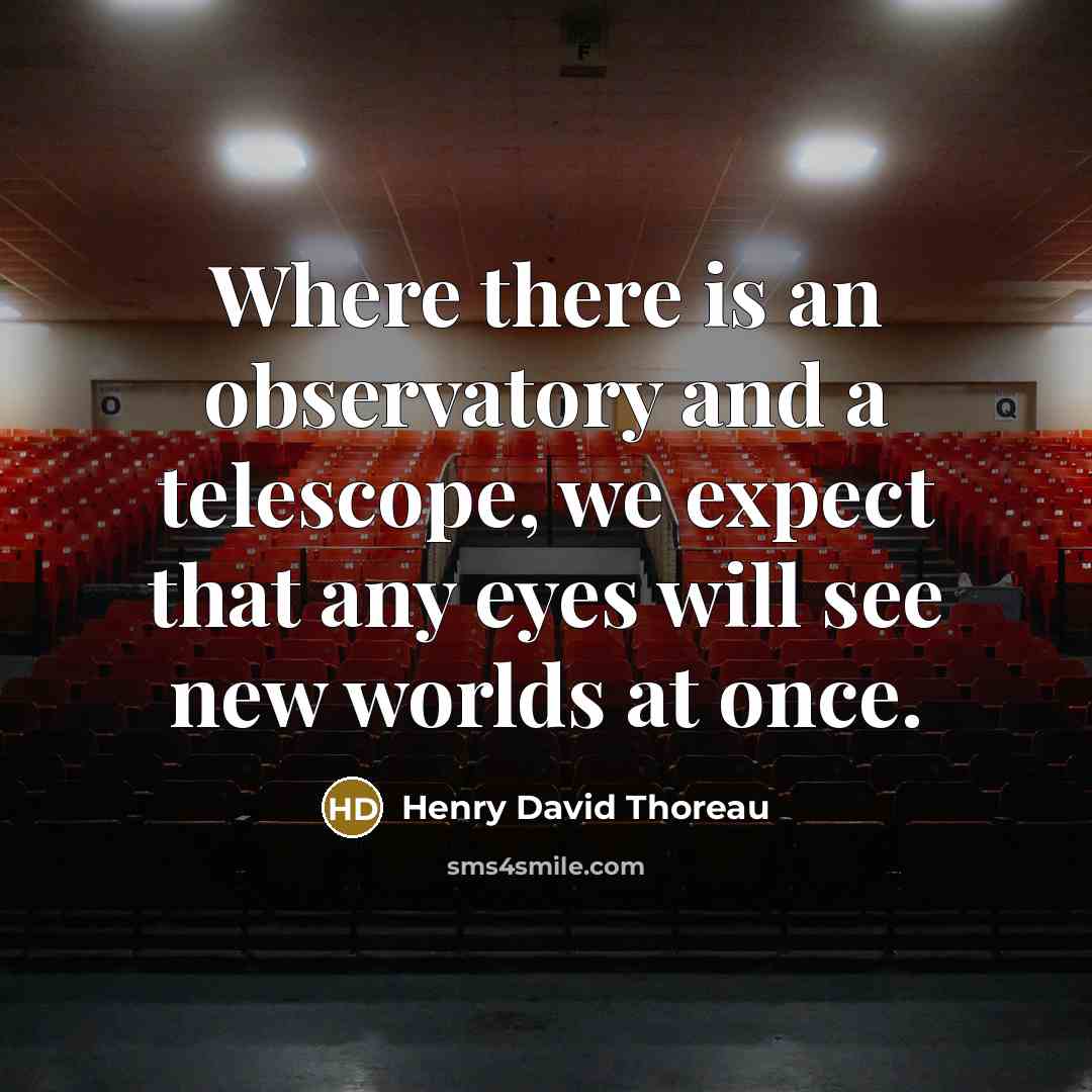 “Where there is an observatory and a telescope, we expect…” quote by Henry David Thoreau