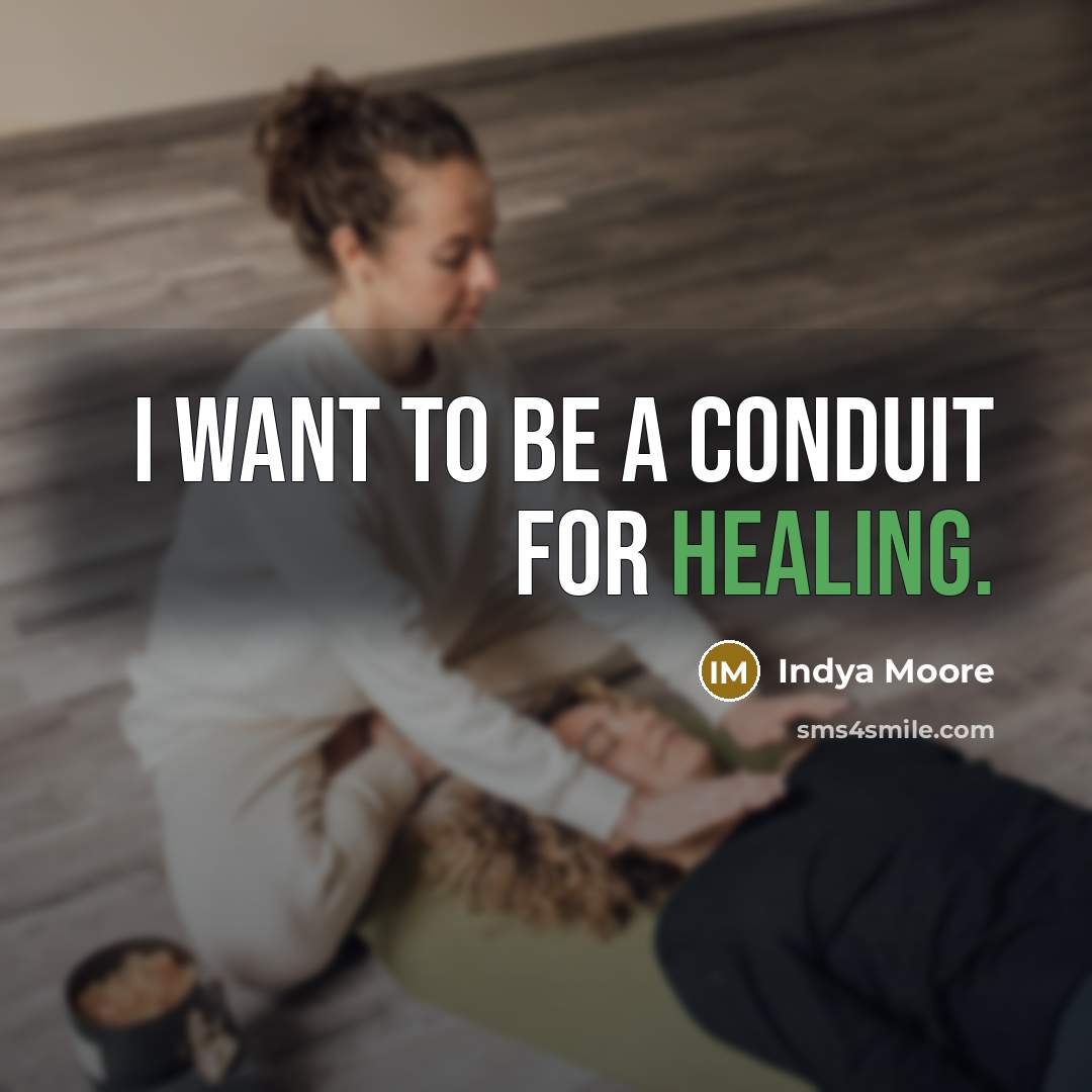 “I want to be a conduit for healing.” quote by Indya Moore