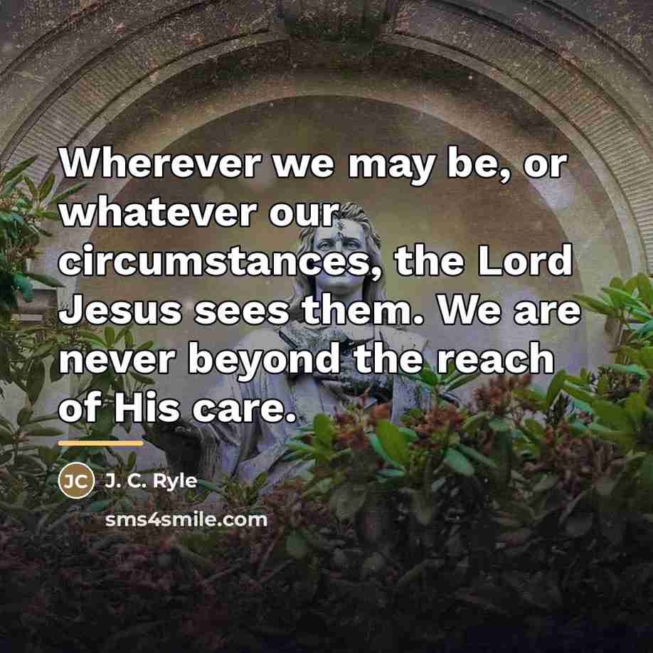 “Wherever we may be, or whatever our circumstances, the Lord…” quote by J. C. Ryle