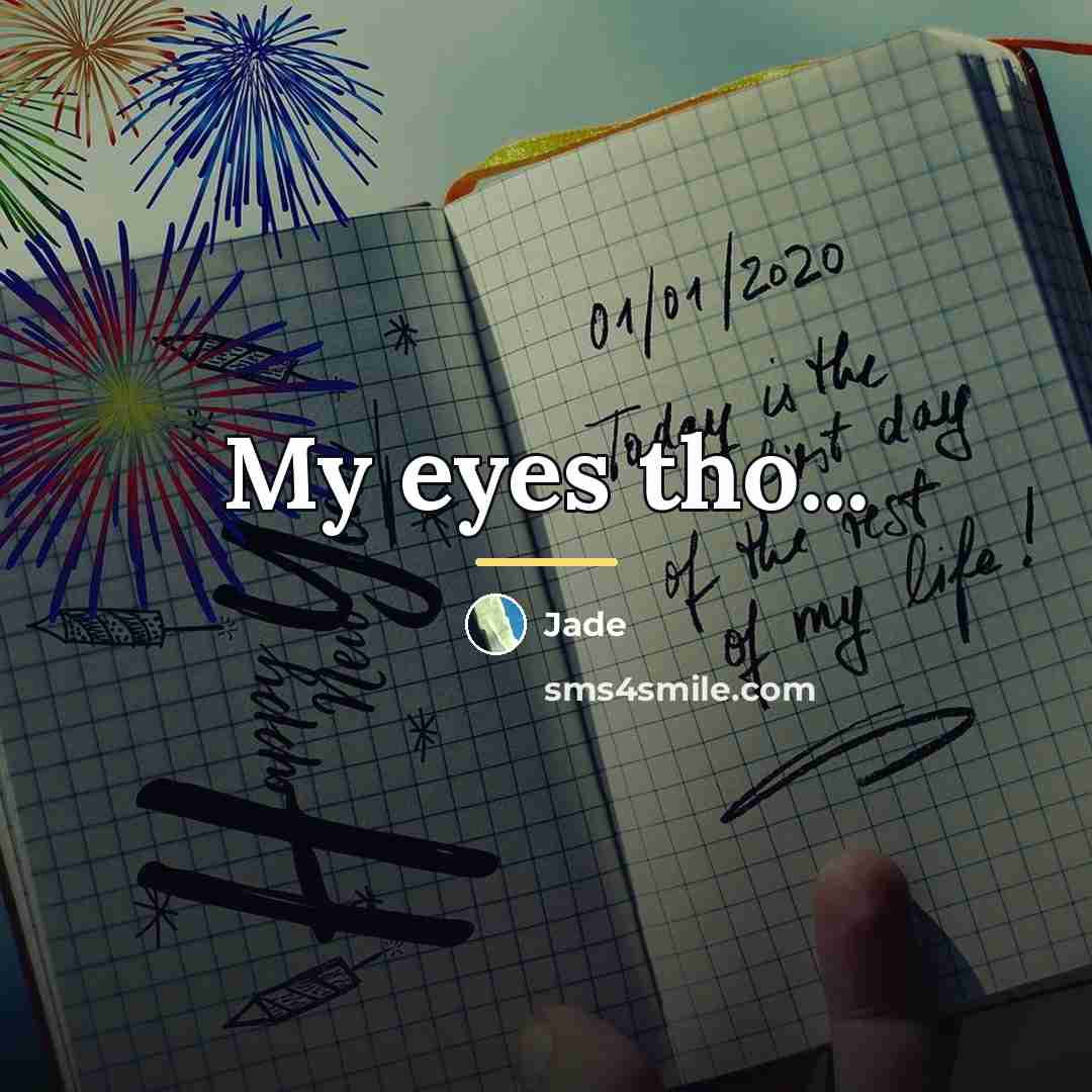 “My eyes tho...…” quote by Jade