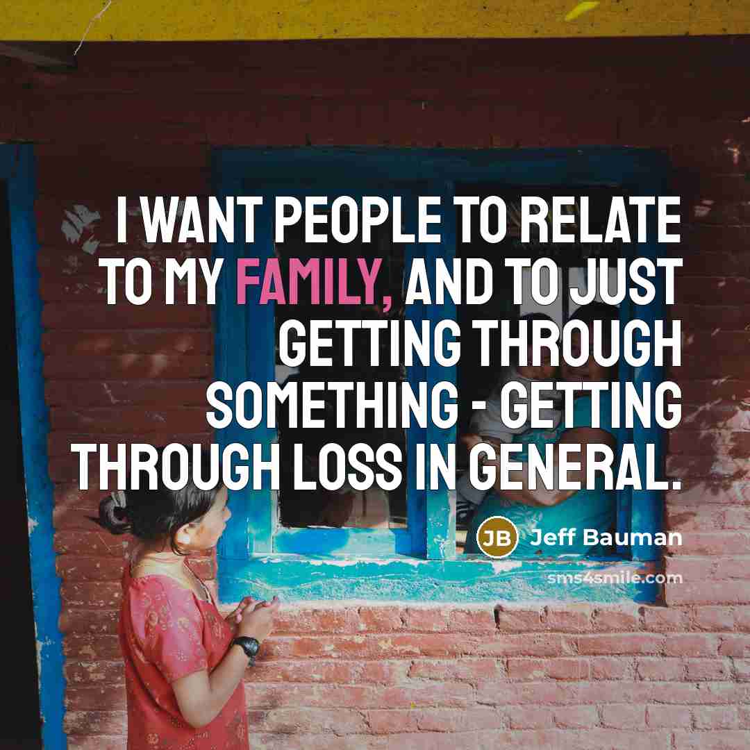 “I want people to relate to my family, and to…” quote by Jeff Bauman