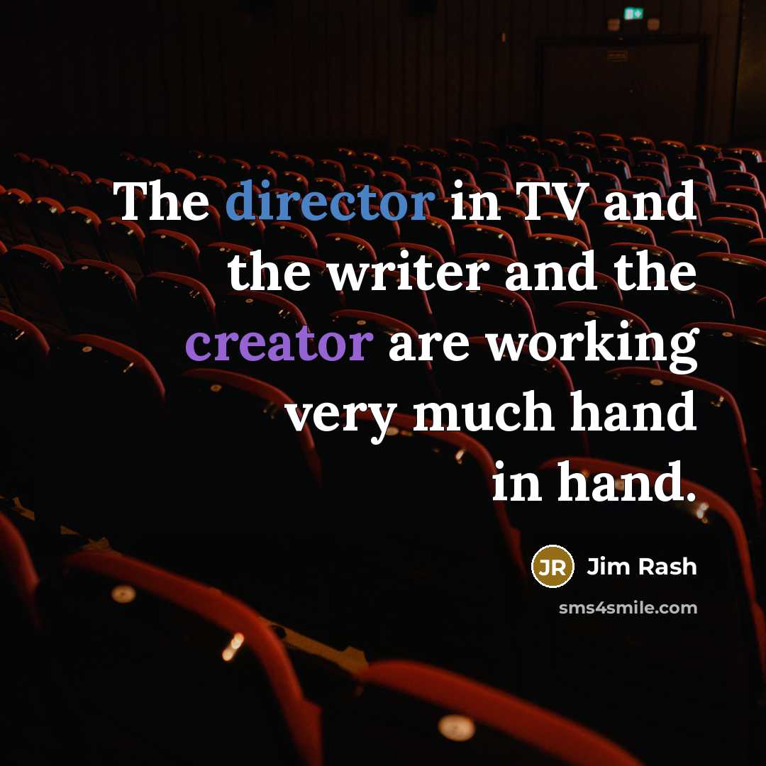 “The director in TV and the writer and the creator…” quote by Jim Rash