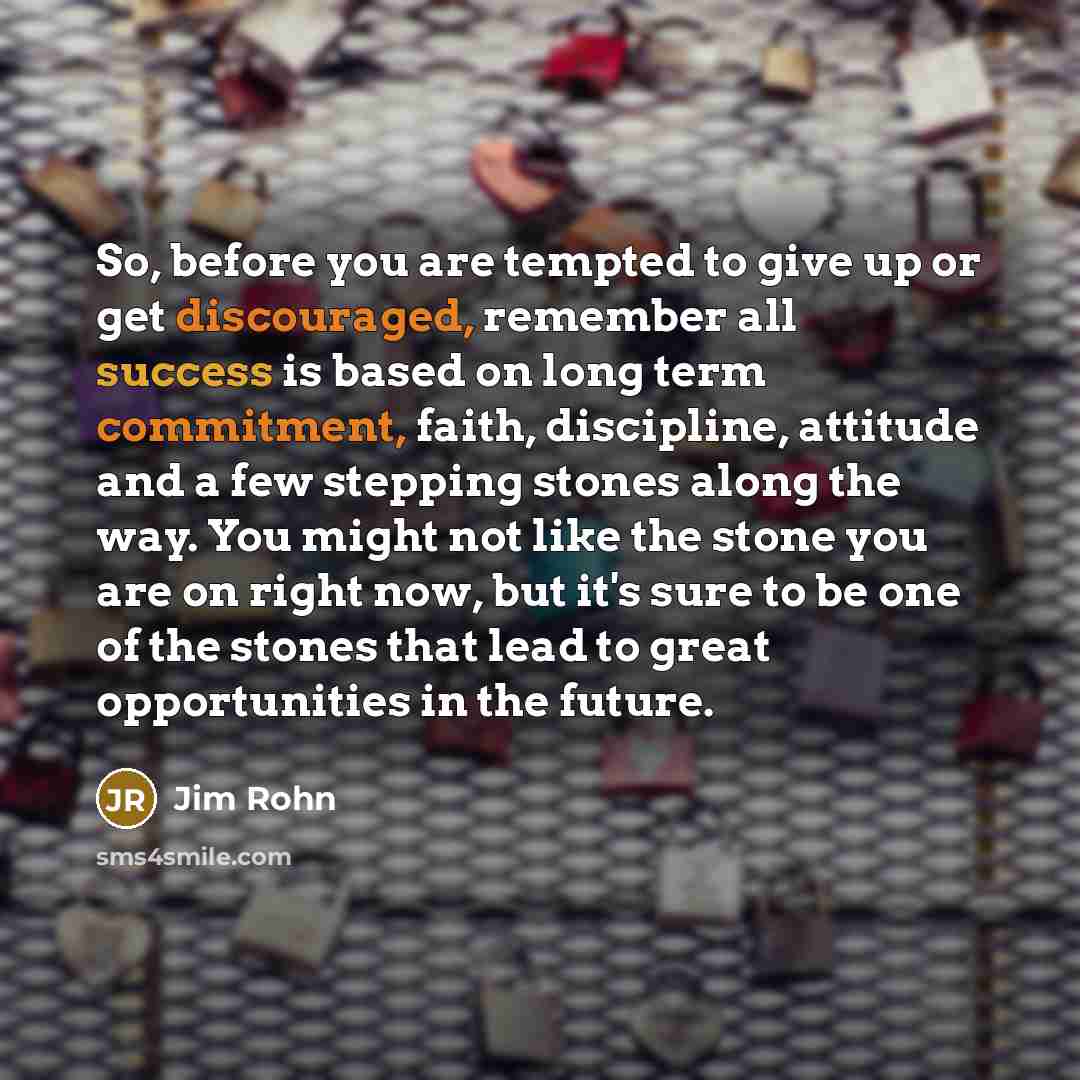 “So, before you are tempted to give up or get…” quote by Jim Rohn