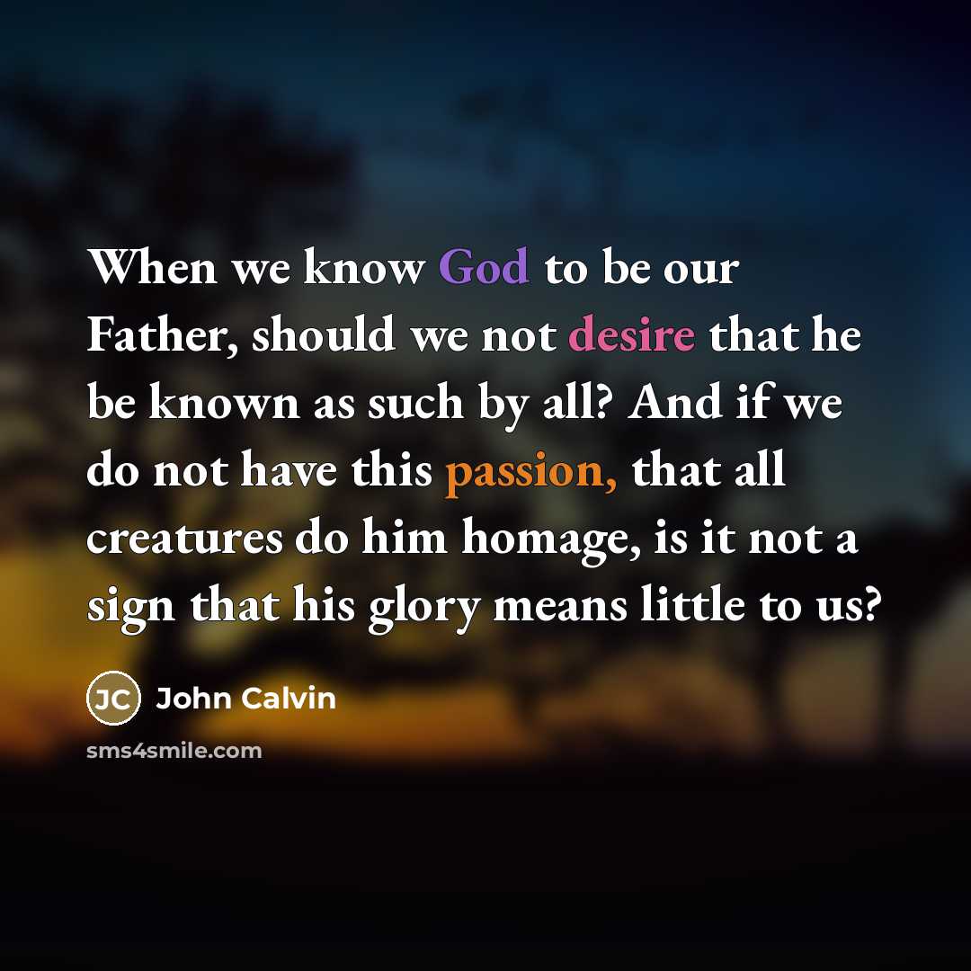 “When we know God to be our Father, should we…” quote by John Calvin