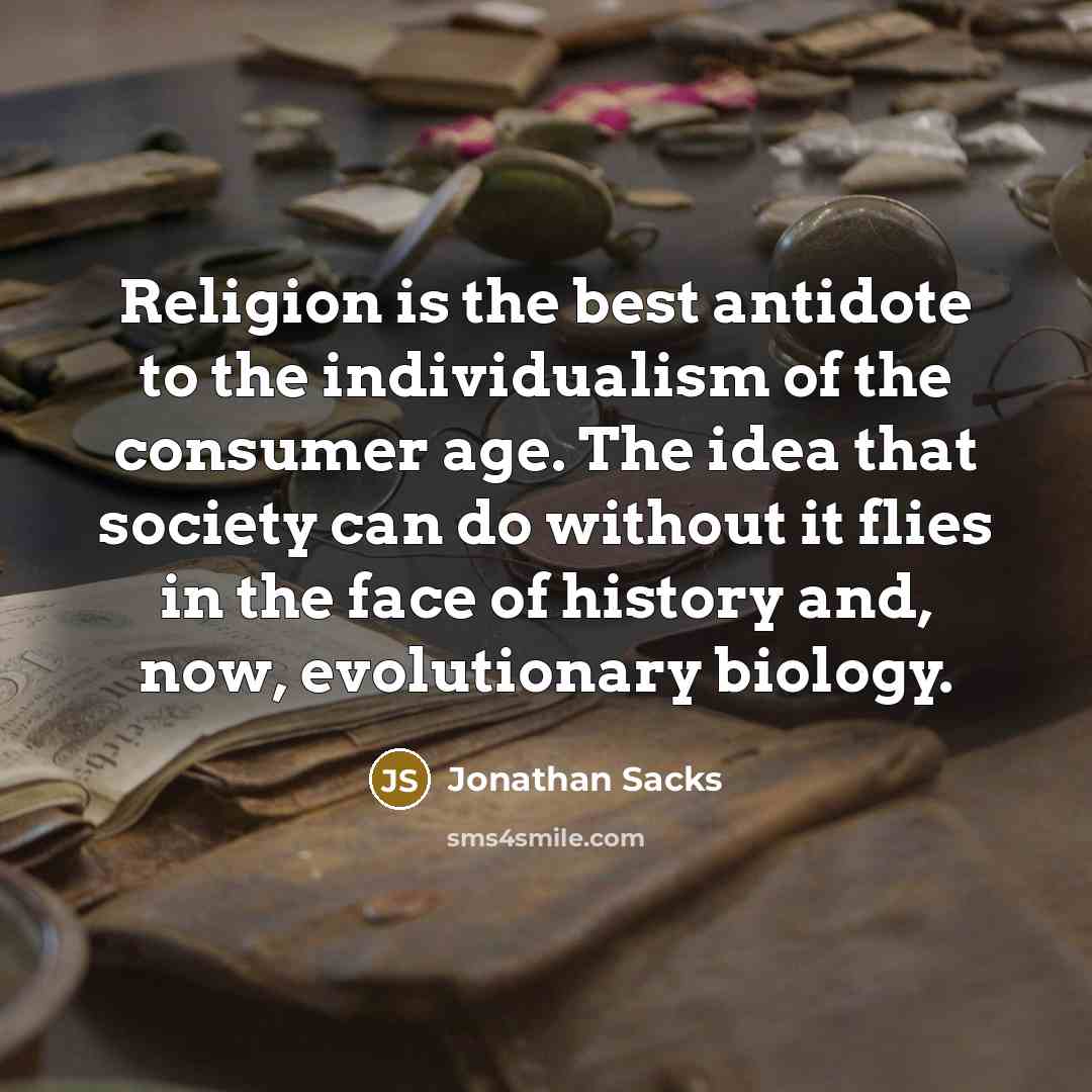 “Religion is the best antidote to the individualism of the…” quote by Jonathan Sacks