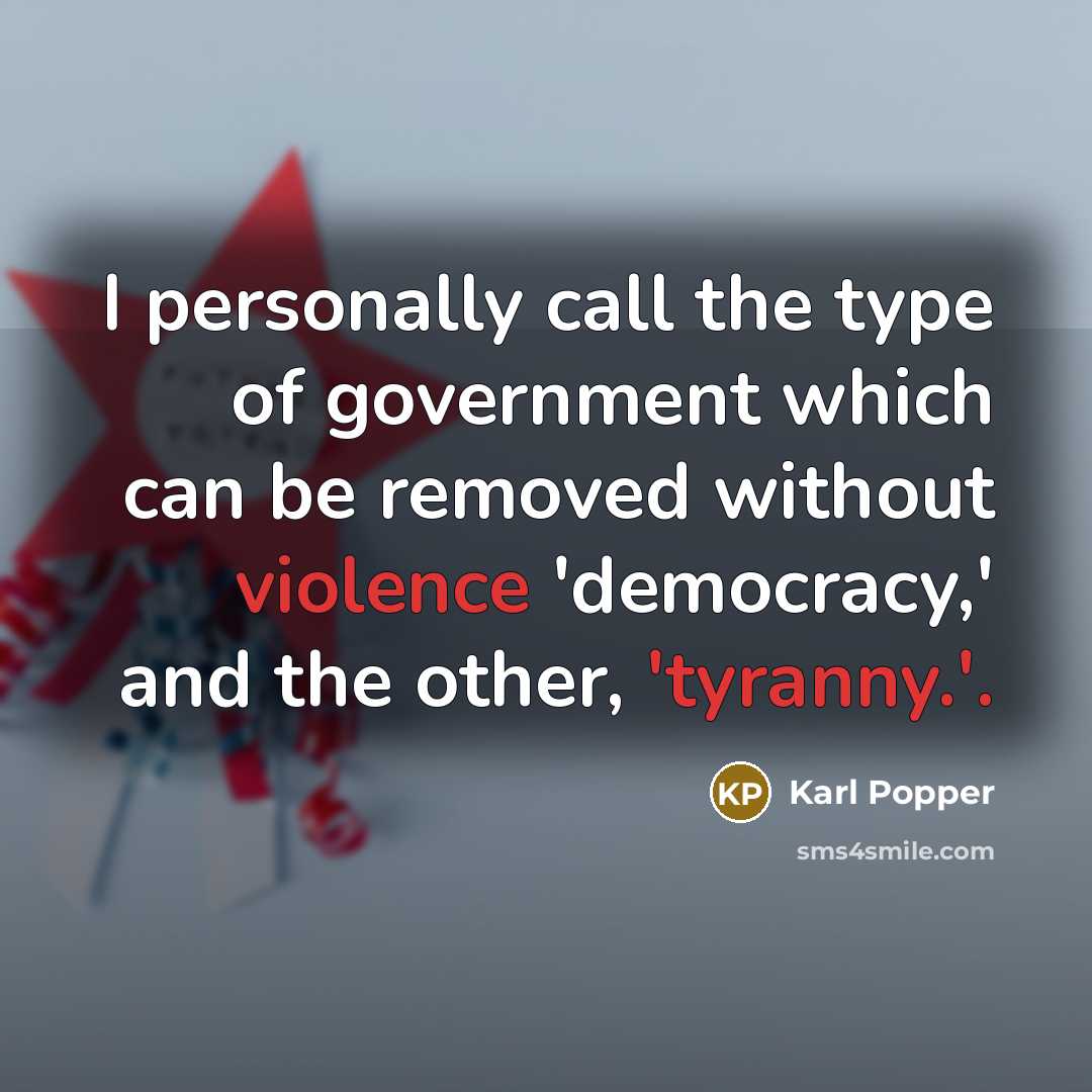 “I personally call the type of government which can be…” quote by Karl Popper