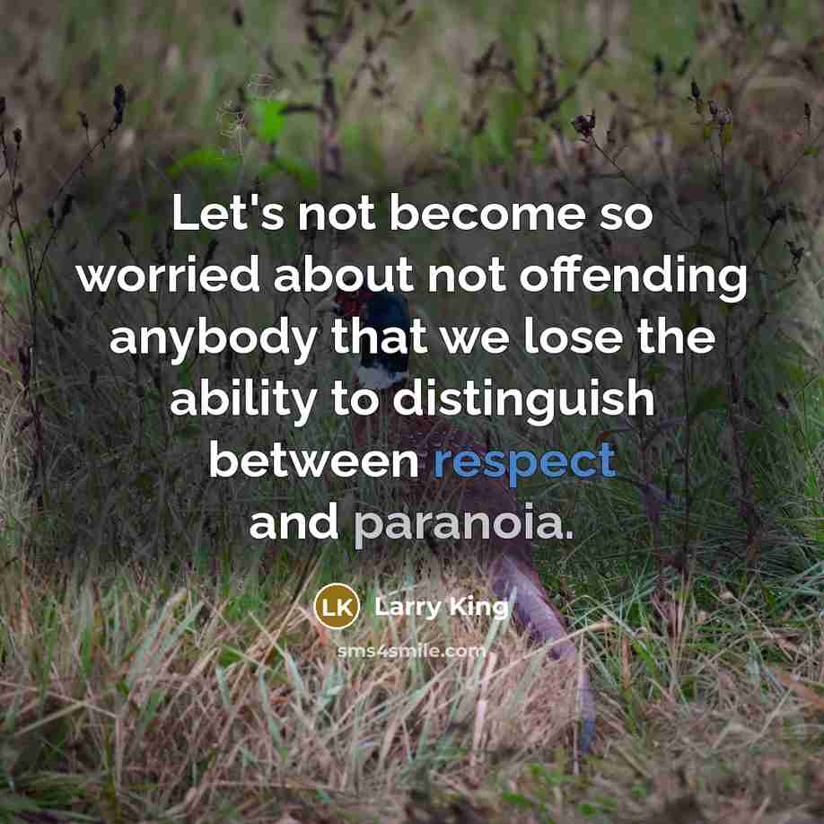 “Let's not become so worried about not offending anybody that…” quote by Larry King