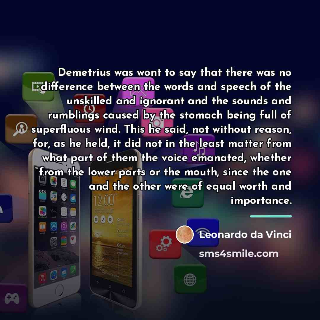 “Demetrius was wont to say that there was no difference…” quote by Leonardo da Vinci