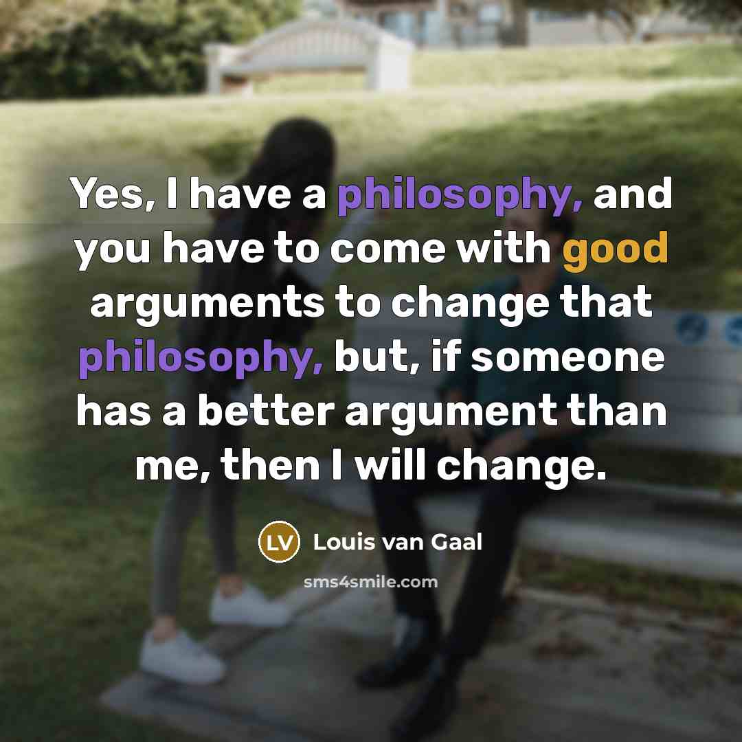 “Yes, I have a philosophy, and you have to come…” quote by Louis van Gaal