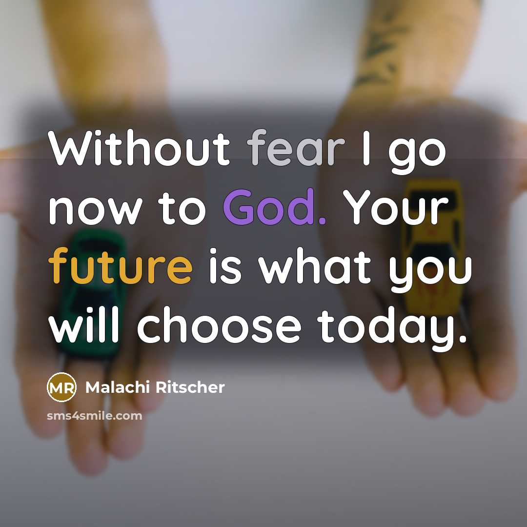 “Without fear I go now to God. Your future is…” quote by Malachi Ritscher