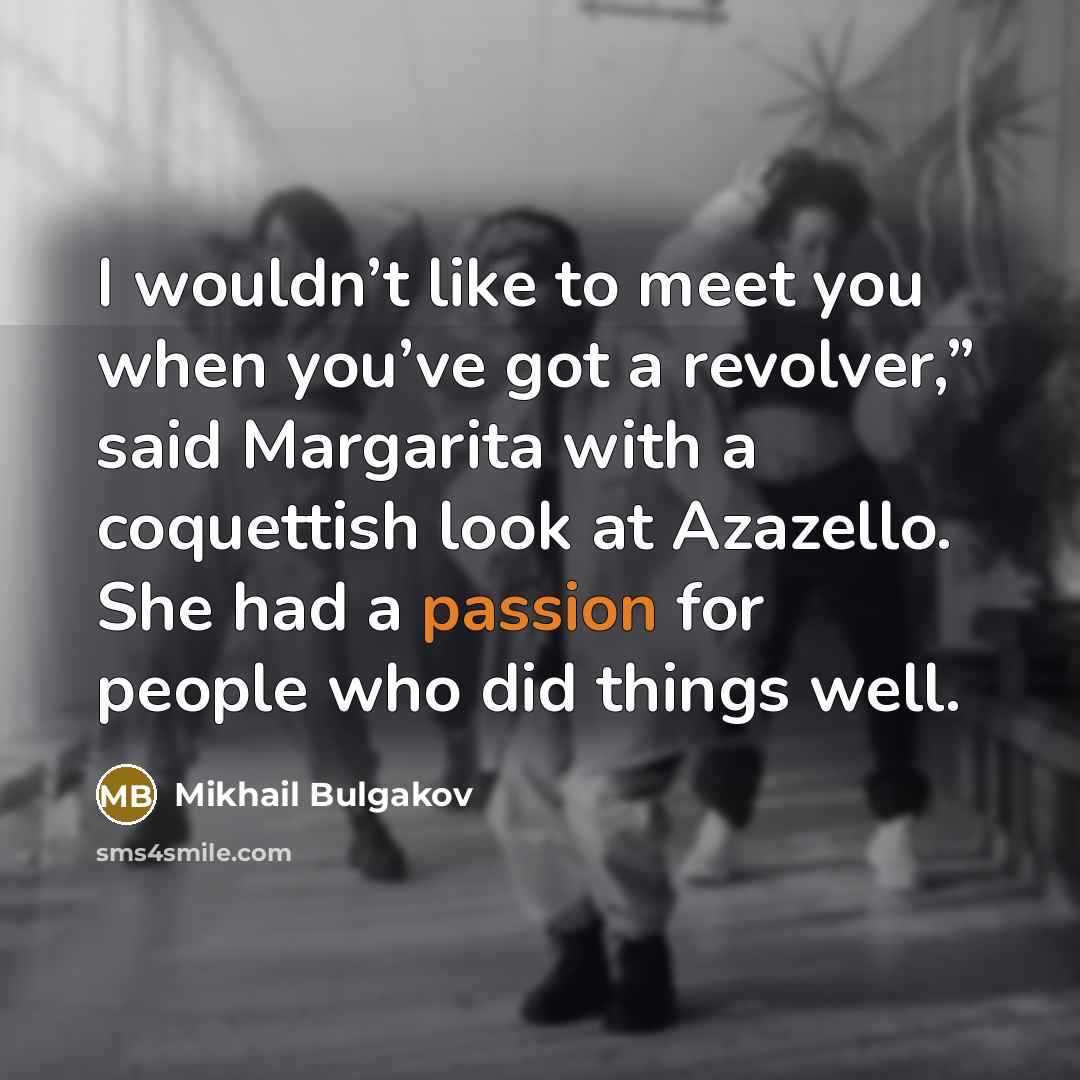 “I wouldn’t like to meet you when you’ve got a…” quote by Mikhail Bulgakov