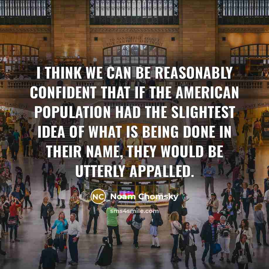 “I think we can be reasonably confident that if the…” quote by Noam Chomsky