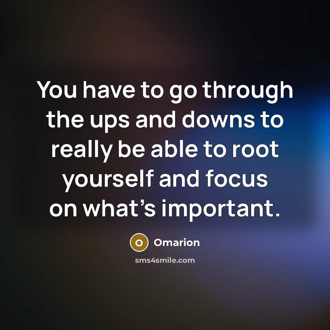 “You have to go through the ups and downs to…” quote by Omarion