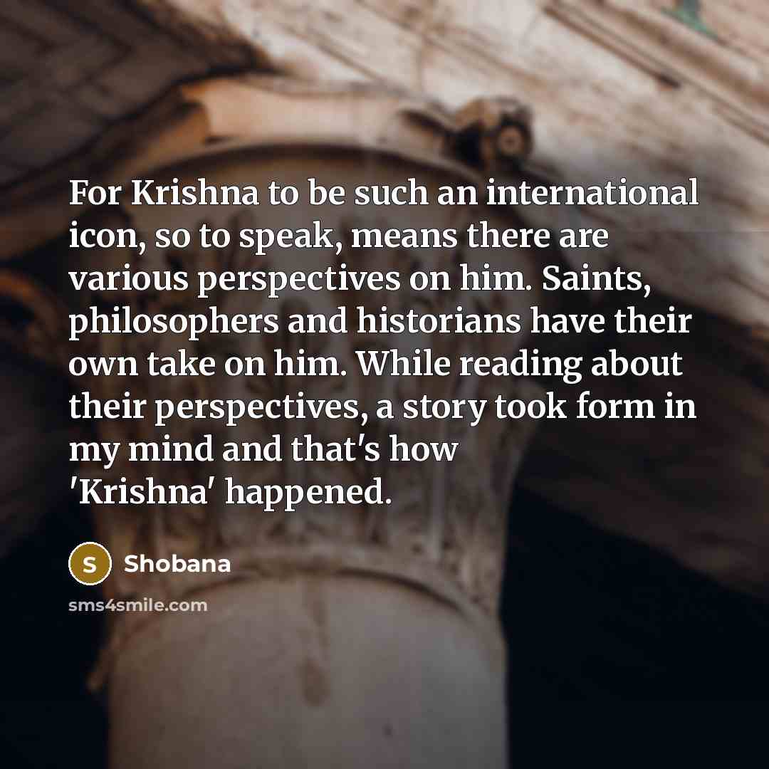 “For Krishna to be such an international icon, so to…” quote by Shobana