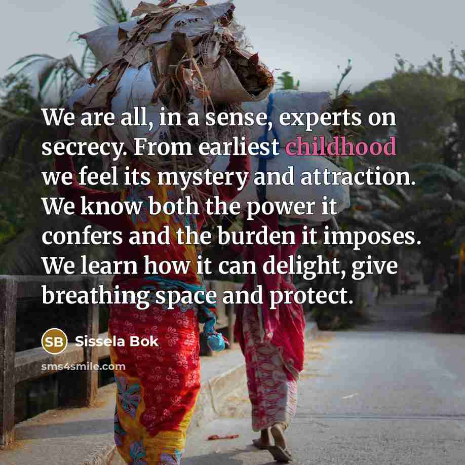 “We are all, in a sense, experts on secrecy. From…” quote by Sissela Bok