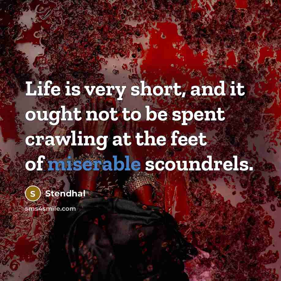 “Life is very short, and it ought not to be…” quote by Stendhal