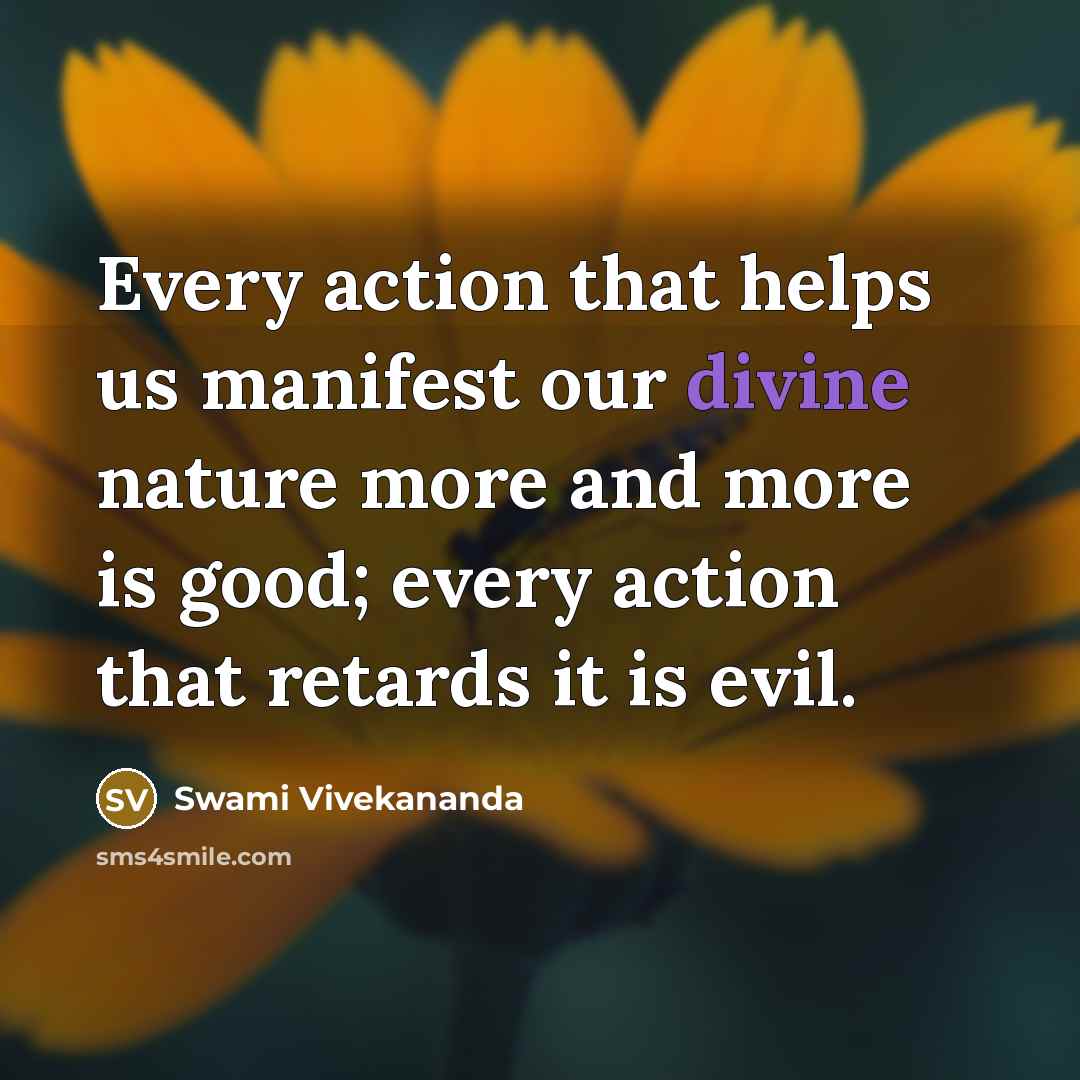 “Every action that helps us manifest our divine nature more…” quote by Swami Vivekananda